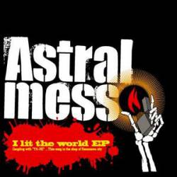 Astralmess : I Lit The World